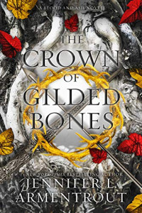 Armentrout, Jennifer L. — The Crown of Gilded Bones (Blood and Ash 3)