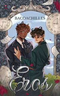 Baco Achilles — Eros: Fazendo o cavalheiro se apaixonar