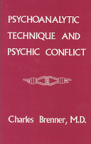 Charles Brenner — Psychoanalytic Technique and Psychic Conflict