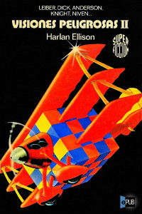 Harlan Ellison — Visiones Peligrosas II