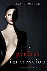 Blake Pierce — #13 The Perfect Impression