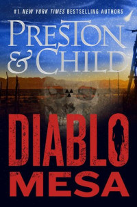 Douglas Preston and Lincoln Child — Diablo Mesa