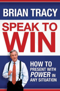 Brian Tracy — Speak To Win