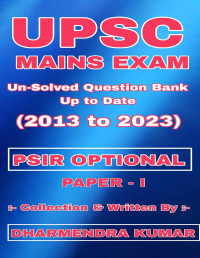 Kumar, Dharmendra — Upsc Psir Question Bank Paper I (2013 to 2023 )