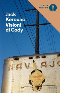 Jack Kerouac — Visioni di Cody