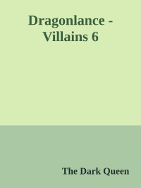The Dark Queen — Dragonlance - Villains 6