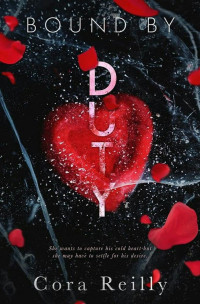 Cora Reilly [Reilly, Cora] — Bound by Duty