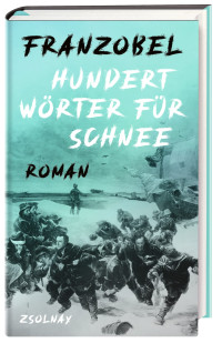 Franzobel — Hundert Wörter für Schnee