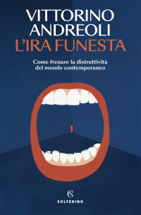 Vittorino Andreoli — L'ira funesta
