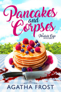 Agatha Frost — Pancakes and Corpses (Peridale Cafe Mystery 1)