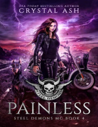 Crystal Ash [Ash, Crystal] — Painless (Steel Demons MC Book 4)