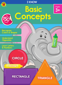 Brighter Child & Carson-Dellosa Publishing [Child, Brighter & Publishing, Carson-Dellosa] — I Know - Basic Concepts