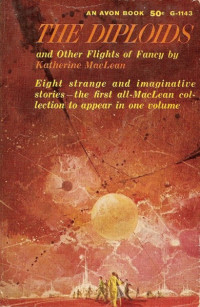 Katherine MacLean [MacLean, Katherine] — The Diploids and Other Flghts of Fancy