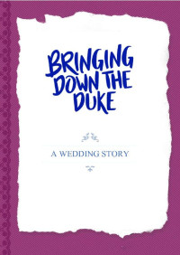 Evie Dunmore  — Bringing down the Duke A Wedding Story