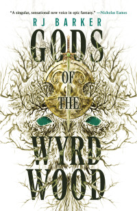 RJ Barker — Gods of the Wyrdwood