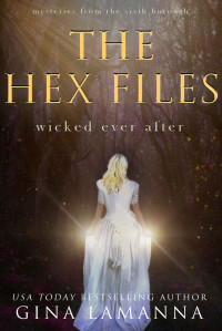 Gina Lamanna [LaManna, Gina] — The Hex Files: Wicked Ever After