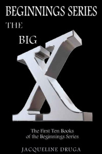 Jacqueline Druga — The Big Ten: The First Ten Books of the Beginnings Series