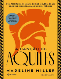Madeline Miller — A canção de Aquiles
