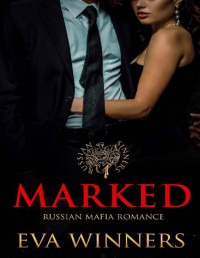 Eva Winners [Winners, Eva] — Marked: Russian Mafia Romance (Russian Sinners Book 1)