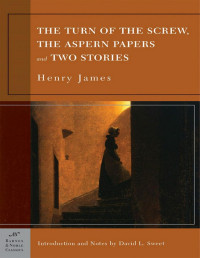 Henry James — The Turn of the Screw, the Aspern Papers and Two Stories