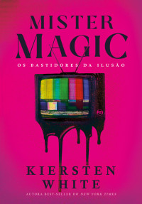 Kiersten White — Mister Magic