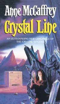 Anne McCaffrey — Crystal Singer 03 Crystal Line