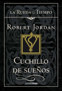 Robert  Jordan & Robert  Jordan — Cuchillo de sueños