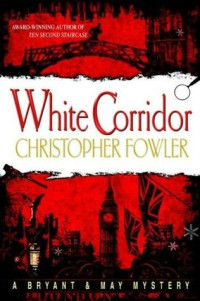 Christopher Fowler [Fowler, C.] — White Corridor