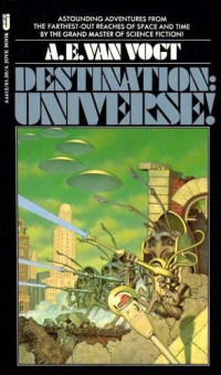 Destination Universe (Anthology) — A. E. Van Voigt