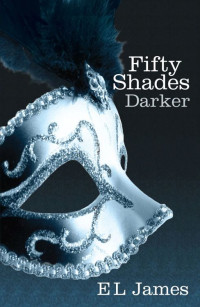 E L James [James, E L] — Fifty Shades Darker: 2/3