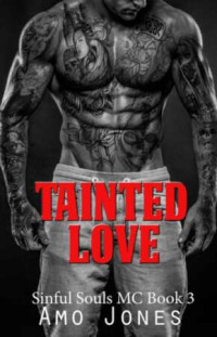 Amo Jones — Tainted Love: Sinful Souls MC #3