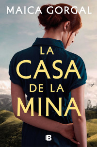 Maica Gorgal — La casa de la mina