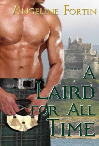 Angeline Fortin [Fortin, Angeline] — A Laird for All Time
