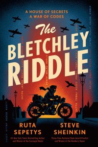 Ruta Sepetys, Steve Sheinkin — The Bletchley Riddle