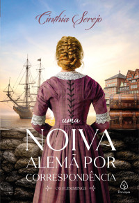 Cinthia Serejo — Uma noiva alemã por correspondência