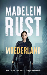 Madelein Rust — Moederland (Afrikaans Edition)