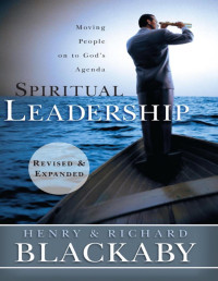 Blackaby, Henry T. & Richard Blackaby — Spiritual Leadership