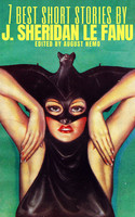 Sheridan Le Fanu & August Nemo — 7 best short stories by Sheridan Le Fanu