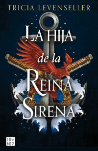 Tricia Levenseller — La hija de la Reina Sirena