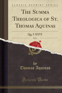 St Thomas Aquinas [Aquinas, Thomas, Saint] — Summa Theologica