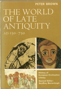 PETER BROWN — The World of Late Antiquity (Text Only)