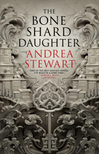 Andrea Stewart — The Bone Shard Daughter