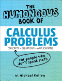 W. Michael Kelley — The Humongous Book of Calculus Problems