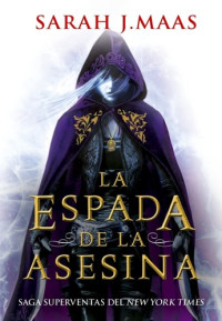 Sarah J. Maas — La espada de la asesina (Precuela Trono de cristal)