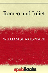 William Shakespeare — Romeo and Juliet