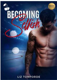 Liz Tomforde — Becoming Selfish