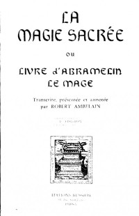 Robert Ambelain — La Magie sacrée ou Livre d'Abramelin le Mage