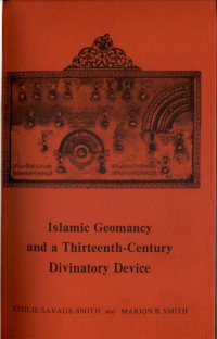 Emilie Savage-Smith and Marion Smith — Islamic Geomancy and a Thirteenth Century Divinatory Device (1980)