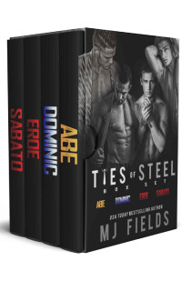 M.J. Fields [Fields, MJ] — The Ties of Steel Box Set (Steel World Box Set Book #2)