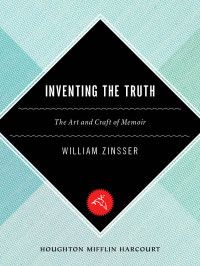 Russell Baker, Jill Ker Conway, Frank McCourt, Eileen Simpson, Henry Louis Gates, Alfred Kazin, Annie Dillard, Ian Frazier, Toni Morrison — Inventing the Truth: The Art and Craft of Memoir